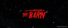 There'S Something In The Barn 2023 GIF