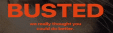 a poster that says " busted " on it
