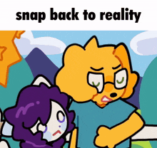 a cartoon of a man and a girl with the words snap back to reality below them