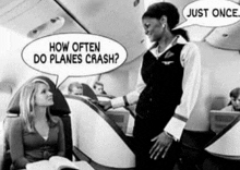 a stewardess is talking to a woman on an airplane about how often planes crash