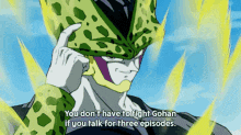 a cell talking on a cell phone with the words " you don t have to fight gohan if you talk for three episodes "
