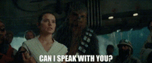 Star Wars Rey GIF - Star Wars Rey Can I Speak With You GIFs