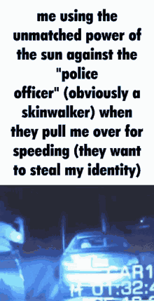skinwalker skinwalkers police officer pulled over identity theft