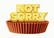 Not Sorry Cupcake GIF - Not Sorry Cupcake Shiny GIFs