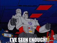 Transformers Megatron GIF - Transformers Megatron Ive Seen Enough GIFs