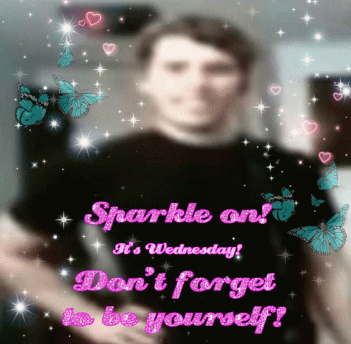 sparkle-on-its-wednesday-dont-forget-to-be-yourself.gif