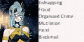 a woman with horns and glasses is next to a list of crimes including kidnapping fraud organized crime mutilation heist blackmail