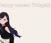 a girl with a speech bubble that says " happy nenean friday "