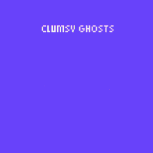 clumsy ghosts blastoff