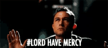 Lord Mercy GIF - Lord Mercy GIFs
