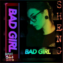 a picture of a woman with glasses and the words bad girl have a good day