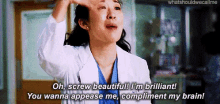 Screw Beautiful GIF - Screw Beautiful Im Brilliant Christina Yang GIFs