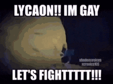 a meme of a man smoking a cigarette with the words lycaon im gay let 's fight !!!