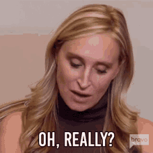Oh Really Real Housewives Of New York GIF - Oh Really Real Housewives Of New York Rhony GIFs