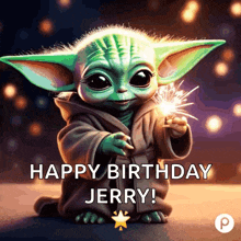 a baby yoda holding a sparkler and saying happy birthday jerry .