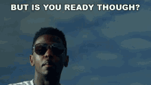 But Is You Ready Though Fabolous GIF - But Is You Ready Though Fabolous John David Jackson GIFs