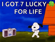 a cartoon of snoopy dancing with the words " i got 7 lucky for life " above him