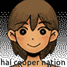 a close up of a cartoon character 's face with the words hai cooper nation written below it
