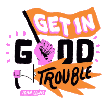 John Lewis Good Trouble Sticker - John Lewis Good Trouble Get In Good Trouble Stickers