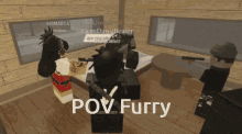 a screenshot of a video game with the words pov furry at the top