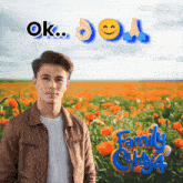 a man stands in front of a field of flowers with the words ok and family city 4