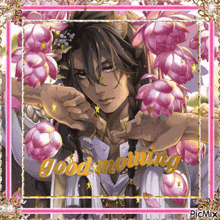 a picture of a man with flowers and the words good morning on it