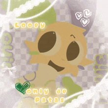 a picture of a cartoon character with the words " looey only de patas " below it