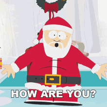 How Are You Santa Claus GIF - How Are You Santa Claus South Park GIFs