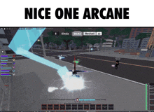 a screenshot of a video game with the words nice one arcane above it
