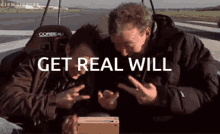 two men sitting next to each other with the words " get real will " written above them