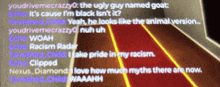 the ugly guy named goat echo it 's cause i 'm black is n't it