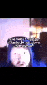 a blurred image of a man with a mask on his face and the words me opening up my phone at 3am