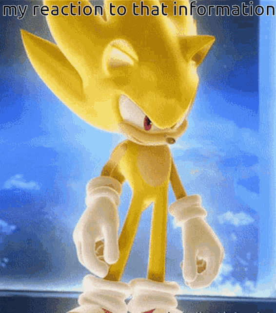 Super Sonic My Reaction To That Information GIF - Super Sonic My Reaction  To That Information My Reaction To That Information Meme - Discover & Share  GIFs