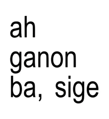 a white background with the words ah ganon ba sige written in black
