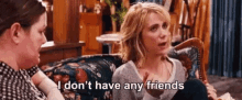 Kristen Wiig I Dont Have Any Friends GIF - Kristen Wiig I Dont Have Any Friends Bridesmaids GIFs