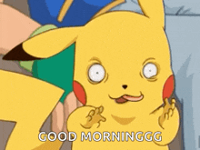 a cartoon pikachu is making a funny face and saying good morninggg .