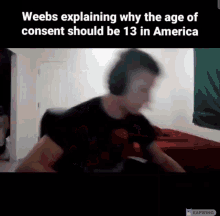 weebs explaining why the age of consent should be 13 in america with a blurry picture