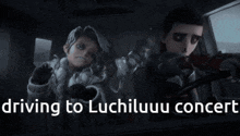 a man and a woman in a car with the words " driving to luchiluuuu concert " below them