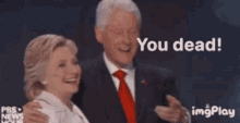 Bill Clinton Hillary Clinton GIF - Bill Clinton Hillary Clinton You Dead GIFs