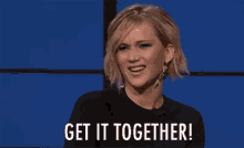 Get It Together! GIF - Get Together Get It Together Jennifer Lawrence GIFs