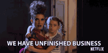 We Have Unfinished Business Were Not Done GIF - We Have Unfinished Business Unfinished Business Were Not Done GIFs