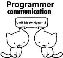 two cats are sitting next to each other with a speech bubble that says programmer communication .