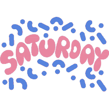 saturday blue confetti around saturday in pink bubble letters weekend yay hooray