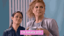 Down GIF - Im Totally Dtf Like What I See Daytime Divas GIFs