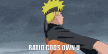 a cartoon of naruto with the words ratio gods own u below him
