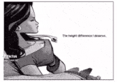 a black and white drawing of a woman with the words " the height difference i deserve "
