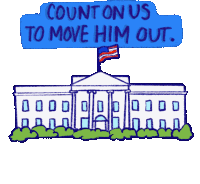 Count On Us To Move Him Out White House Sticker - Count On Us To Move Him Out White House Trump Stickers