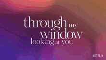 Through My Window Looking At You Title Card A Través De Tu Mirada GIF - Through My Window Looking At You Title Card A Través De Tu Mirada Movie Title GIFs