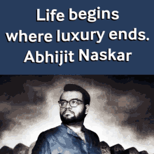 Abhijit Naskar Naskar GIF - Abhijit Naskar Naskar Life Begins Where Luxury Ends GIFs
