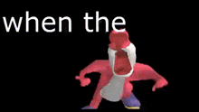 a pink flamingo is dancing on a black background with the words `` when the '' .